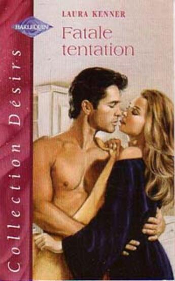 Couverture du livre « Fatale Tentation » de Laura Kenner aux éditions Harlequin