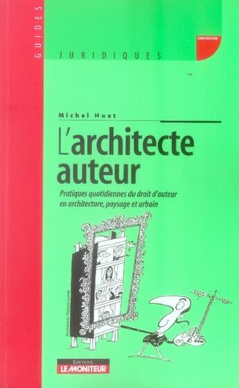 Couverture du livre « L'architecte auteur » de Michel Huet aux éditions Le Moniteur