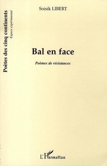 Couverture du livre « Bal en face ; poèmes de résistances » de Soisik Libert aux éditions L'harmattan