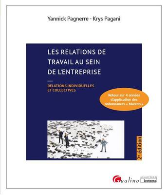 Couverture du livre « Les relations de travail au sein de l'entreprise : relations individuelles et collectives - retour sur 4 années d'application des ordonnances 