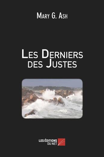 Couverture du livre « Les derniers des justes » de Mary G. Ash aux éditions Editions Du Net