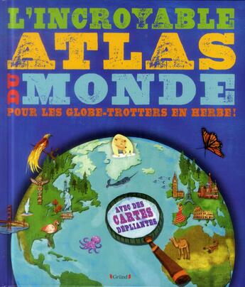 Couverture du livre « L'incroyable atlas du monde » de Jen Green aux éditions Grund