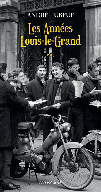 Couverture du livre « Les années Louis-le-Grand » de Tubeuf André aux éditions Actes Sud