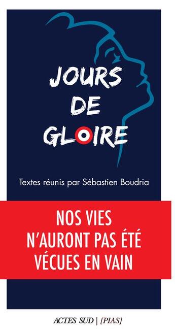 Couverture du livre « Jours de gloire : nos vies n'auront pas été vécues en vain » de Sebastien Boudria et Collectif aux éditions Actes Sud