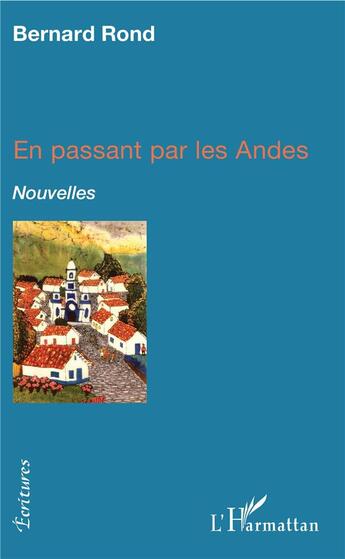 Couverture du livre « En passant par les Andes » de Bernard Rond aux éditions L'harmattan