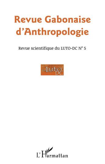 Couverture du livre « Revue gabonaise d'anthropologie - vol05 » de Bernardin Minko Mvé aux éditions L'harmattan