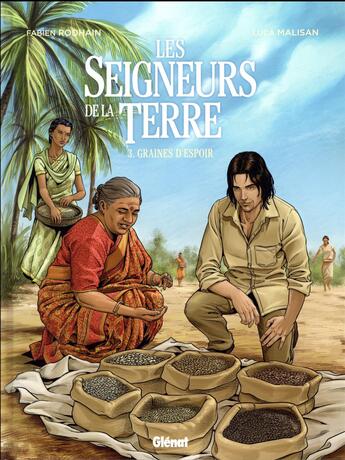 Couverture du livre « Les seigneurs de la terre Tome 3 : graines d'espoir » de Fabien Rodhain et Luca Malisan aux éditions Glenat