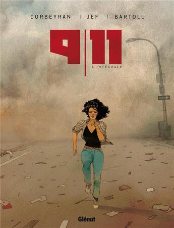 Couverture du livre « 9/11 : Intégrale Tomes 1 à 6 » de Eric Corbeyran et Jean-Claude Bartoll et Jef aux éditions Glenat