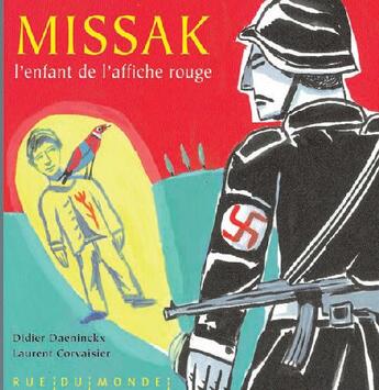 Couverture du livre « Missak, l'enfant de l'affiche rouge » de Didier Daeninckx et Laurent Corvaisier aux éditions Rue Du Monde