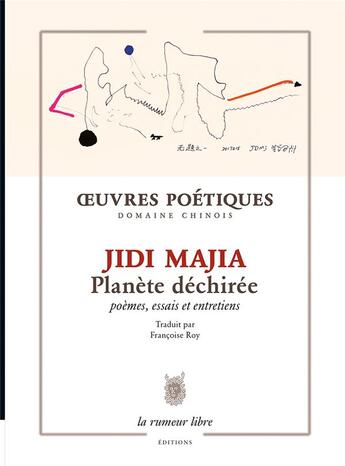 Couverture du livre « Planète déchirée : poèmes, essais et entretiens » de Jidi Majia/Simeon aux éditions La Rumeur Libre