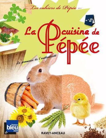 Couverture du livre « La cuisine de Pépée t.2 » de Pepee Le Mat aux éditions Ravet-anceau