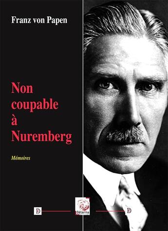 Couverture du livre « Non coupable a nuremberg (memoires) » de Franz Von Papen aux éditions Deterna