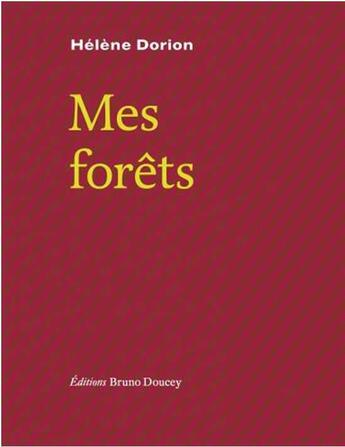 Couverture du livre « Mes forêts » de Helene Dorion aux éditions Bruno Doucey