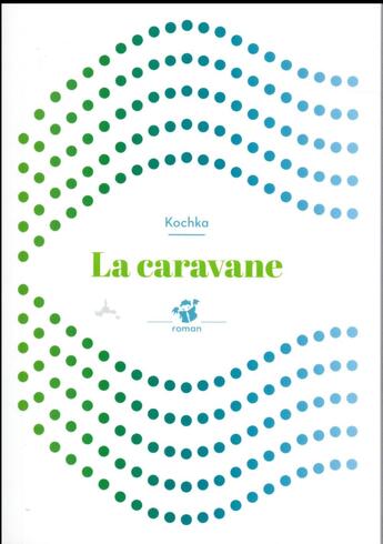 Couverture du livre « La caravane » de Dominique Kochka aux éditions Thierry Magnier