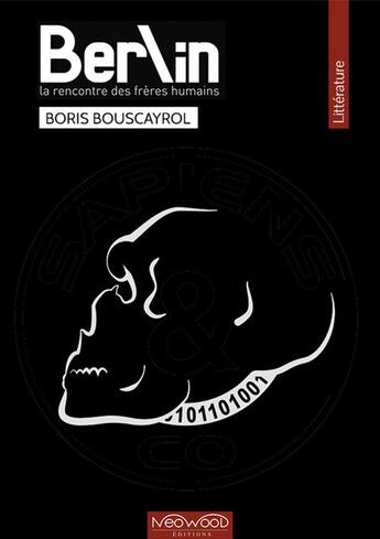 Couverture du livre « Ber\in - La rencontre des frères humains » de Boris Bouscayrol aux éditions Neowood Editions