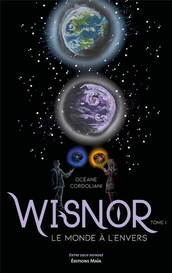 Couverture du livre « Wisnor Tome 1 : le monde à l'envers » de Oceane Cordoliani aux éditions Editions Maia