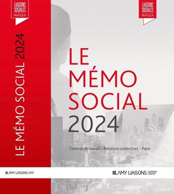 Couverture du livre « Le memo social 2024 : Contrat de travail - Relations collectives - Paye » de Hayotte/Renaud/Atlan aux éditions Liaisons