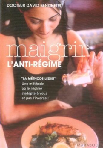 Couverture du livre « Maigrir ; l'anti-régime » de David Benchetrit aux éditions Marabout