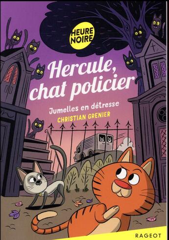 Couverture du livre « Hercule, chat policier T.3 ; jumelles en détresse » de Christian Grenier aux éditions Rageot