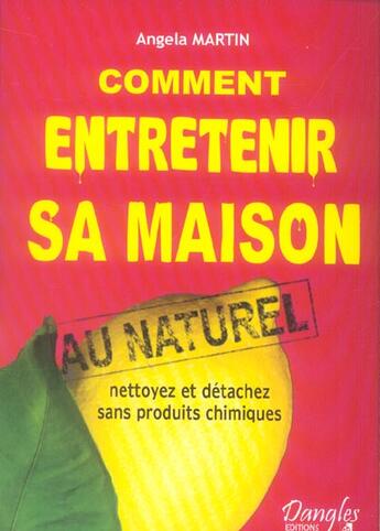 Couverture du livre « Comment entretenir sa maison au naturel » de Angela Martin aux éditions Dangles