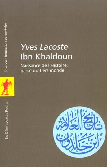 Couverture du livre « Ibn Khaldoun Naissance De L'Histoire, Passe Du Tiers Monde » de Yves Lacoste aux éditions La Decouverte