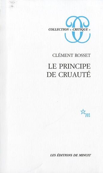 Couverture du livre « Le principe de cruauté » de Clement Rosset aux éditions Minuit