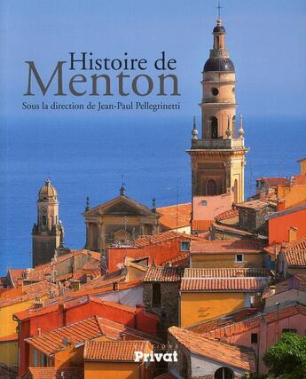 Couverture du livre « Histoire de Menton » de Jean-Paul Pellegrinetti aux éditions Privat