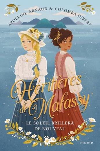 Couverture du livre « Héritières de Malassy Tome 1 : le soleil brillera de nouveau » de Apolline Arnaud et Colomba Jubert aux éditions Mame