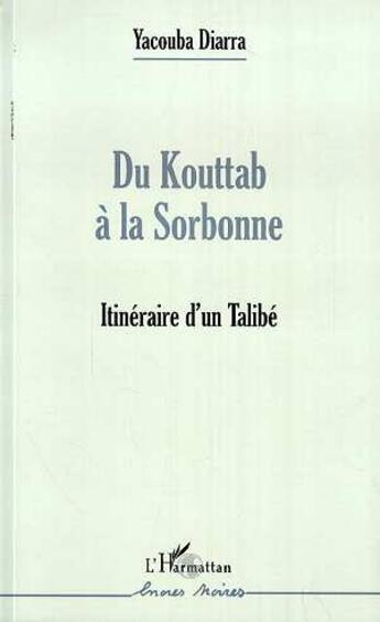 Couverture du livre « Du kouttab a la sorbonne ; itineraire d'un talibe » de Yacouba Diarra aux éditions L'harmattan