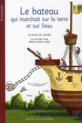 Couverture du livre « Le bateau qui marchait sur la terre et sur l'eau » de Le Goff Alain / Sail aux éditions Actes Sud