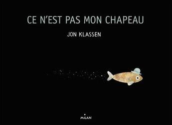 Couverture du livre « Ce n'est pas mon chapeau » de Jon Klassen aux éditions Milan