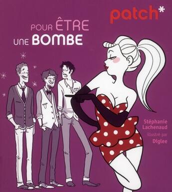 Couverture du livre « PATCH ; pour être une bombe » de Stephanie Lachenaud aux éditions First