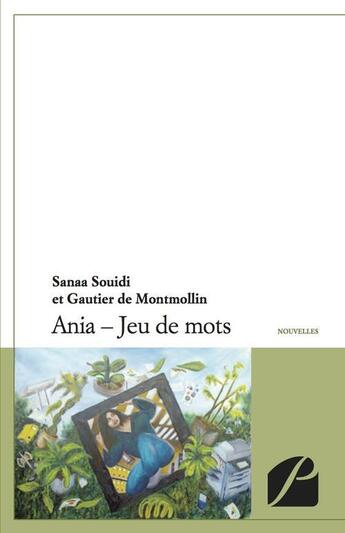 Couverture du livre « Ania ; jeu de mots » de Sanaa Souidi et Gautier De Montmollin aux éditions Du Pantheon