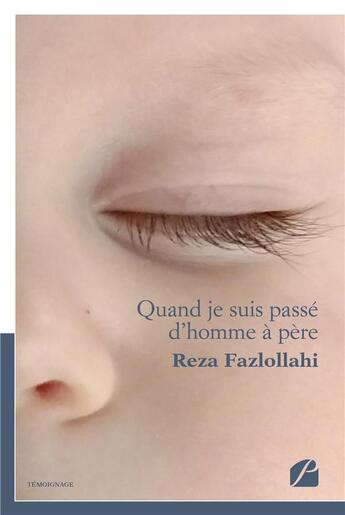 Couverture du livre « Quand je suis passé d'homme à père » de Reza Fazlollahi aux éditions Editions Du Panthéon