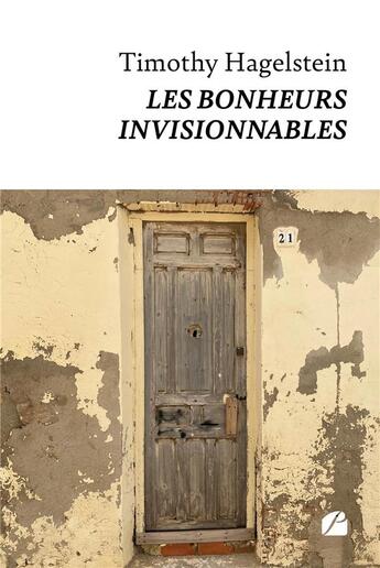 Couverture du livre « Les bonheurs invisionnables » de Timothy Hagelstein aux éditions Editions Du Panthéon