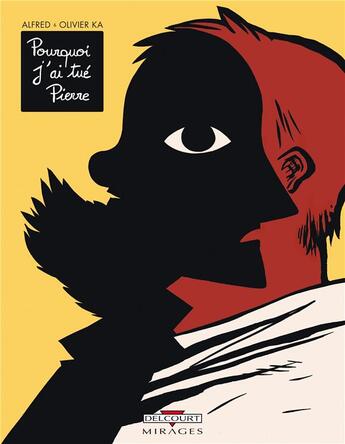 Couverture du livre « Pourquoi j'ai tué Pierre » de Olivier Ka et Alfred aux éditions Delcourt