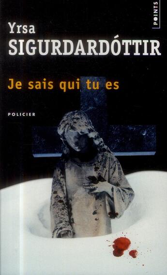 Couverture du livre « Je sais qui tu es » de Yrsa Sigurdardottir aux éditions Points