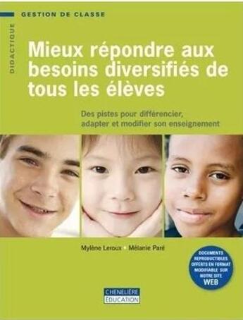 Couverture du livre « Mieux répondre aux besoins diversifies de tous les élèves » de Mylene Le Roux aux éditions Cheneliere Mcgraw-hill