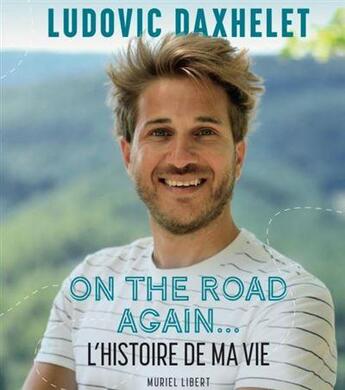 Couverture du livre « On the road again... l'histoire de ma vie » de Ludovic Daxhelet aux éditions Les 3 As