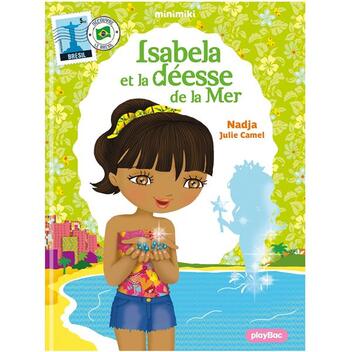 Couverture du livre « Isabela et la déesse de la mer » de Julie Camel et Nadja aux éditions Play Bac