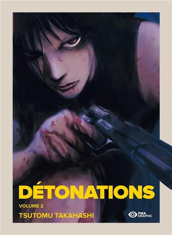 Couverture du livre « Détonations Tome 2 » de Tsutomu Takahashi aux éditions Pika