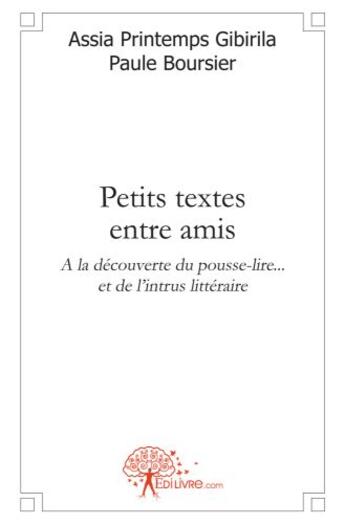 Couverture du livre « Petits textes entre amis » de Assia Gibirila aux éditions Edilivre