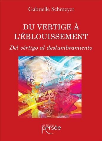 Couverture du livre « Du vertige à l'éblouissement / Del vértigo al deslumbramiento » de Gabrielle Faget aux éditions Persee