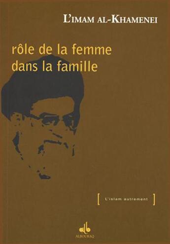 Couverture du livre « Le rôle de la femme dans la famille » de Ali Ayatollah Khamenei aux éditions Albouraq