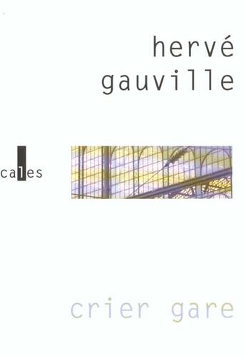 Couverture du livre « Crier gare » de Herve Gauville aux éditions Verticales