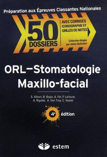 Couverture du livre « ORL-stomatologie maxillo-facial (4e édition) » de Audrey Fel et Benjamin Bajer et Sebastien Albert et Arnaud Rigolet aux éditions Estem