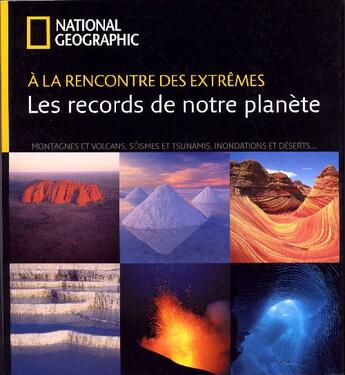 Couverture du livre « À la rencontre des extrêmes ; les records de notre planète » de Mark Carwardine aux éditions National Geographic