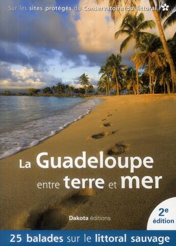 Couverture du livre « La Guadeloupe entre terre et mer (édition 2014) » de  aux éditions Dakota