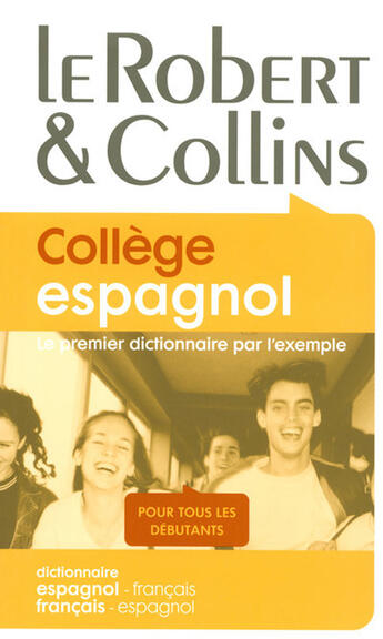 Couverture du livre « Robert et collins collège espagnol ; dictionnaire espagnol/français-français/espagnol » de Martyn Back aux éditions Le Robert