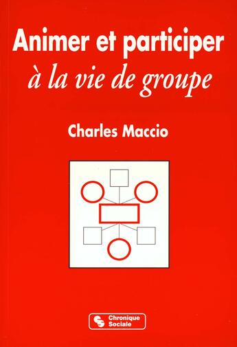 Couverture du livre « Animer et participer a la vie de groupe » de Maccio C aux éditions Chronique Sociale
